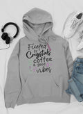 Crystals Coffee & Good Vibes Hoodie | Boost Your Soul